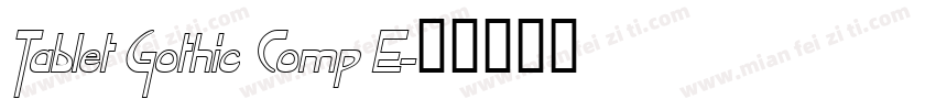 Tablet Gothic Comp E字体转换